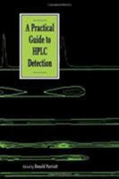 A Practical Guide to HPLC Detection 0125456808 Book Cover