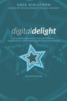 Digital Delight: Planning, measuring, and optimizing great digital customer experiences 1690018631 Book Cover