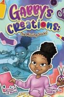 Gabby's Creations: The Missing Socks 1736706225 Book Cover