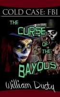 The Curse of the Bayous 0692055363 Book Cover