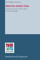 Doctrina Schola Vitae: Zacharias Ursinus (1534-1583) ALS Schriftausleger 3525550553 Book Cover