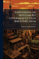 Supplementa Ad Notitiam Rei Litteraniae Et Usum Bibliothecarum 1175067458 Book Cover