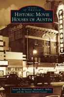 Historic Movie Houses of Austin (Images of America) 1467117188 Book Cover