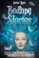 BEDTIME STORIES FOR ADULTS: ENSURE YOU A RELAXING AND RESTORING DEEP SLEEP TO LEAVE ANXIETY, STRESS AND INSOMNIA OUT FROM YOUR BEDROOM ONCE FOR ALL READING THE BEST BEDTIME NOVELS EVER B08T46YDMK Book Cover