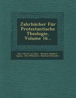 Jahrbucher Fur Protestantische Theologie, Volume 16... 1249781701 Book Cover