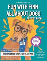 Fun with Finn Activity Book: All About Dogs 1735247332 Book Cover