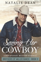 Saving Her Cowboy: Contemporary Western Romance (Brothers of Miller Ranch) B087FKNZN8 Book Cover