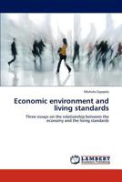 Economic environment and living standards: Three essays on the relationship between the economy and the living standards 3848426897 Book Cover
