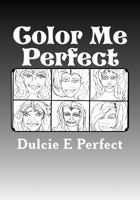 Color Me Perfect: Coloring Book 1542452635 Book Cover