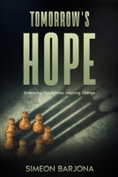 Tomorrow's Hope: Embracing Possibilities, Inspiring Change B0C9SBTG3R Book Cover