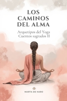 Los caminos del alma: Arquetipos del yoga. Cuentos inspirados en la mitología hindú (Cuentos sagrados) (Spanish Edition) B0GSGPK9ZZ Book Cover