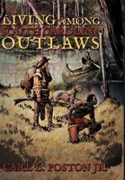 Living Among South Carolina Outlaws 1481705016 Book Cover