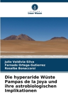Die hyperaride Wüste Pampas de la Joya und ihre astrobiologischen Implikationen (German Edition) 6208835992 Book Cover