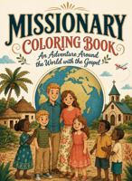 Missionary Coloring Book: An Adventure Around the World with the Gospel B0HDR24ZD8 Book Cover
