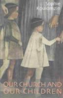 Our Church and Our Children 0913836257 Book Cover