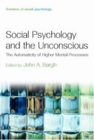 Social Psychology and the Unconscious: The Automaticity of Higher Mental Processes (Frontiers of Social Psychology) 1138010006 Book Cover