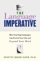 The Language Imperative: The Power of Language to Enrich Your Life and Expand Your Mind 0738204285 Book Cover