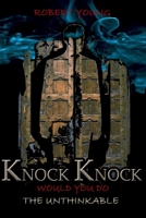 Knock Knock: Would You Do The Unthinkable B0FCPWZVDT Book Cover