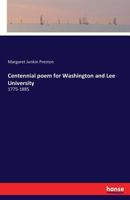 Centennial poem for Washington and Lee University: 1775-1885 3337223400 Book Cover