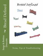 Bread Defined: Terms, Tips & Troubleshooting 1545142599 Book Cover