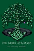 The Green Evolution: How we can survive the global ecological collapse and continue as a technological civilization. B0B95WSZWF Book Cover