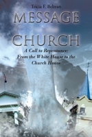 Message to the Church: A Call to Repentance: From the White House to the Church House 1098094549 Book Cover