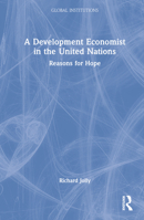 A Development Economist in the United Nations: Reasons for Hope 0367629801 Book Cover