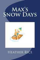 Max's Snow Days: I Can Read with Max and Pat 1505537207 Book Cover