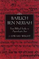 Baruch ben Neriah: From Biblical Scribe to Apocalyptic Seer 1570034796 Book Cover