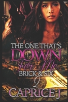 The One That's Down For Me 2: Brick and Six B084B1SCHT Book Cover