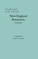 very apt to speak one side of the truth: New-England Runaways, 1774-1777 0806359404 Book Cover