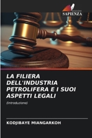La Filiera Dell'industria Petrolifera E I Suoi Aspetti Legali (Italian Edition) 6208975581 Book Cover