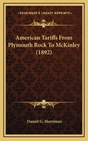 American Tariffs From Plymouth Rock To McKinley 143676615X Book Cover