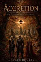Accretion: The Singularity Saga: Book Two B0H2RVHXYR Book Cover