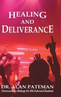 Healing and Deliverance, A Present Reality 1909132802 Book Cover
