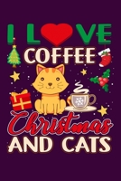 I Love Coffee Christmas And Cats: Silly and Funny Lined Notebook with Cats on Cover. Perfect Gift for Pet and Kitten Owners 1672069920 Book Cover