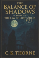 The Balance of Shadows Book 1: The Law of Lost Smiles B0FR51DS14 Book Cover