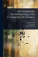 Dictionnaire MathÃ(c)matique Des Communes De France (French Edition) 1024908178 Book Cover