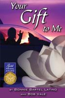 Your Gift to Me 1477478639 Book Cover