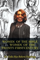 Women of the Bible vs. Women of the Twenty-First Century 1098062752 Book Cover