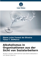 Alkoholismus in Organisationen aus der Sicht von Sozialarbeitern (German Edition) 6208139058 Book Cover