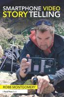 Smartphone Video Storytelling 1138635995 Book Cover