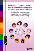 Wer bin ich – und wer bist Du? Wie wir wirklich ticken: sich selbst und andere verstehen: Das Enneagramm kinderleicht verstehen mit „Emilia und die ... sehr wichtige Entscheidung“ (German Edition) B0DWSDHJDY Book Cover