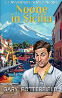 Noone in Sicilia: Le Avventure di Milo Noone (Italian Edition) B0DXB5JZBX Book Cover