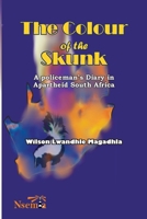 The Colour of the Skunk: A Policeman's Diary in Apartheid South Africa 1989928218 Book Cover