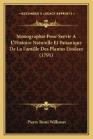 Monographie Pour Servir À l'Histoire Naturelle Et Botanique de la Famille Des Plantes Étoilées: Académie Royale Des Sciences, Arts Et Belles-Lettres de Lyon, 7 Décembre 1790 232958993X Book Cover