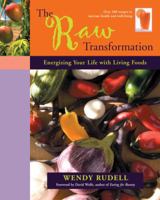 The Raw Transformation: Energizing Your Life with Living Foods 1556435894 Book Cover