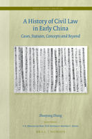 A History of Civil Law in Early China: Cases, Statutes, Concepts and Beyond 9004393730 Book Cover