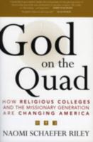God on the Quad: How Religious Colleges and the Missionary Generation are Changing America 0312330456 Book Cover