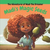 The Adventures of Madi The Dreamer - Madi's Magic Seeds B0C1JFQYPV Book Cover